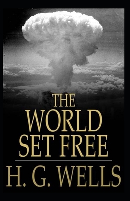 The World Set Free Annotated by H.G. Wells