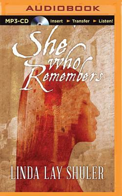 She Who Remembers by Linda Lay Shuler