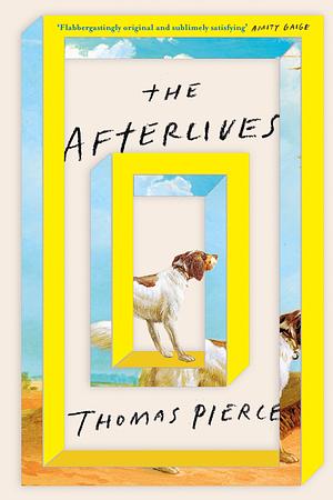 The Afterlives by Thomas Pierce