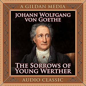 The Sorrows of Young Werther by Johann Wolfgang von Goethe