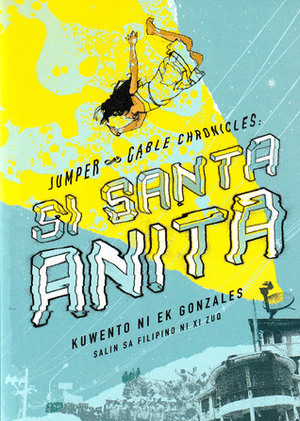 Jumper Cable Chronicles: Si Santa Anita by EK Gonzales, Xi Zuq