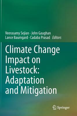 Climate Change Impact on Livestock: Adaptation and Mitigation by 