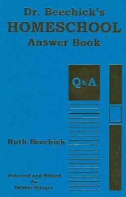 Dr. Beechick's Homeschool Answer Book by Debbie Strayer, Ruth Beechick