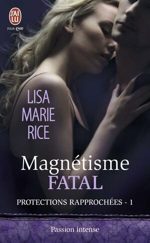 Magnétisme fatal by Lisa Marie Rice