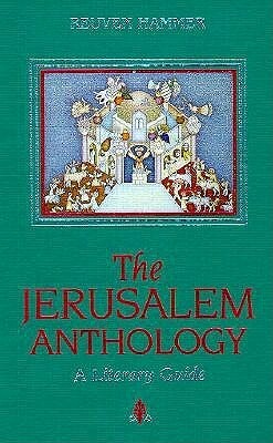 The Jerusalem Anthology: A Literary Guide by Reuven Hammer