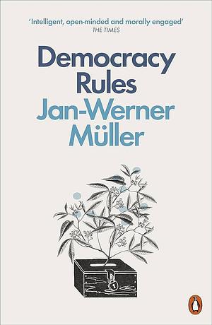DEMOCRACY RULES by Jan-Werner Müller, Jan-Werner Müller