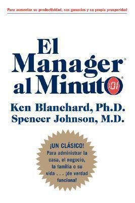 El managér al minuto by Kenneth H. Blanchard, Constance Johnson, Spencer Johnson