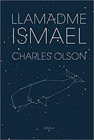 Llamadme Ismael by Charles Olson