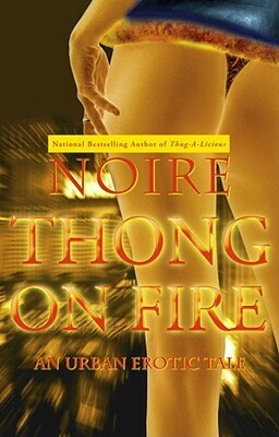 Thong on Fire: An Urban Erotic Tale by Noire