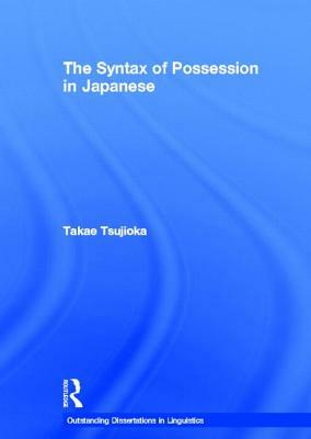 The Syntax of Possession in Japanese by Takae Tsujioka