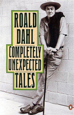 Completely Unexpected Tales by Roald Dahl