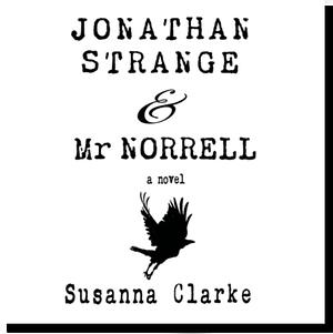 Jonathan Strange and Mr Norrell by Susanna Clarke