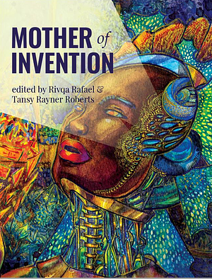Mother of Invention by Rivqa Rafael, Tansy Rayner Roberts