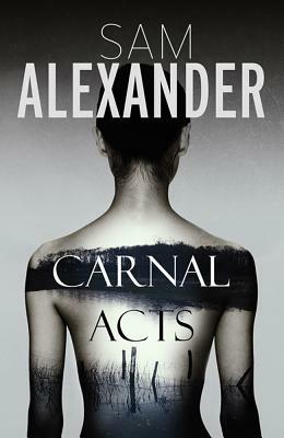 Carnal Acts by Sam Alexander