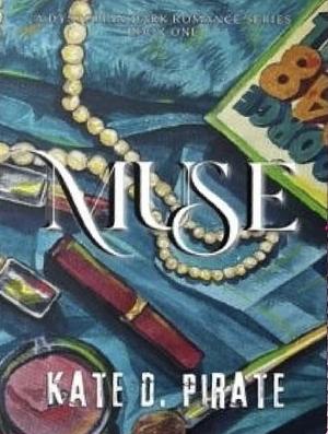 Muse by Kate D. Pirate