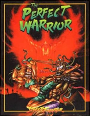 Perfect Warrior: For Street Fighter the Storytelling Game by John R. Robey, Wol White Wolf Publishing Staff