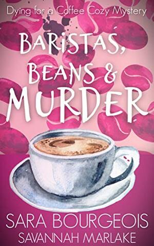 Baristas, Beans & Murder by Sara Bourgeois, Savannah Marlake