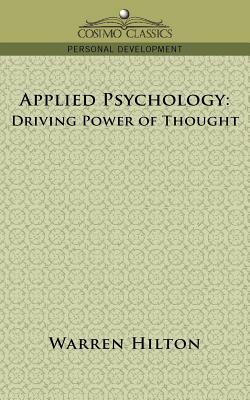 Applied Psychology: Driving Power of Thought by Warren Hilton