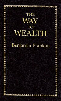 The Way to Wealth by Benjamin Franklin