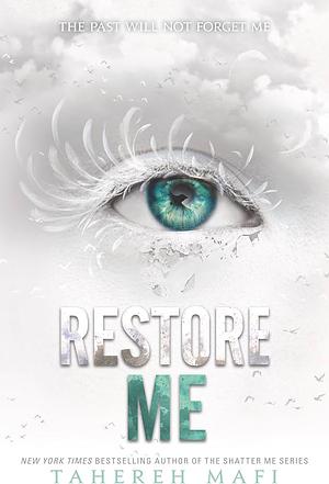 Restore Me by Tahereh Mafi