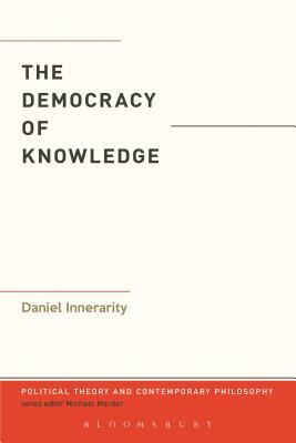 The Democracy of Knowledge by Daniel Innerarity