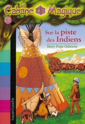 Sur la piste des Indiens by Marie-Hélène Delval, Philippe Masson, Mary Pope Osborne