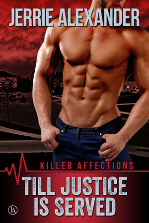 Till Justice is Served by Jerrie Alexander