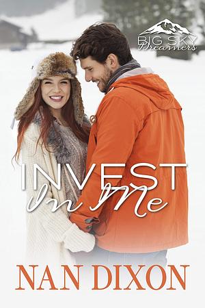 INVEST IN ME: Enemies to Lovers by Nan Dixon, Nan Dixon