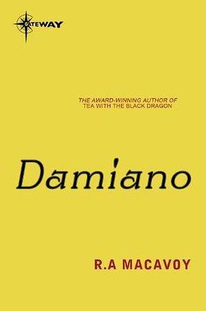 Damiano: Damiano: Book One by R.A. MacAvoy, R.A. MacAvoy