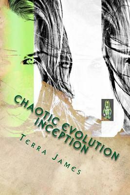 Chaotic Evolution: Inception by Terra James