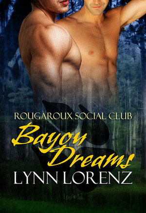 Bayou Dreams by Lynn Lorenz