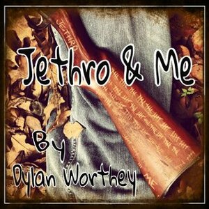 Jethro & Me (Book 1) by Dylan Worthey