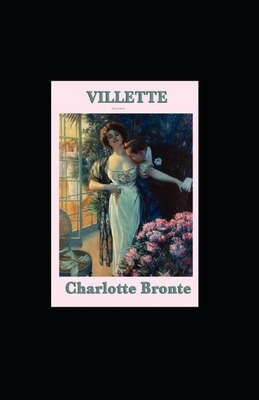 Villette Illustrated by Charlotte Brontë