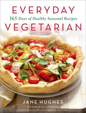 Everyday Vegetarian: 365 Days of Healthy Seasonal Recipes by Jane Hughes