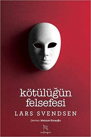 Kötülüğün Felsefesi by Lars Fredrik Händler Svendsen