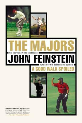 The Majors: In Pursuit of Golf's Holy Grail by John Feinstein