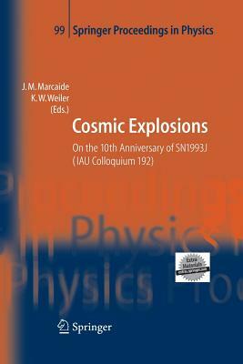 Cosmic Explosions: On the 10th Anniversary of Sn1993j (Iau Colloquium 192) by 