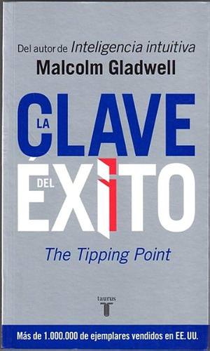 La clave del éxito by Inés Belaustegui, Malcolm Gladwell