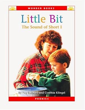 Little Bit: The Sound of "short I" by Peg Ballard