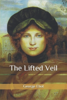 The Lifted Veil by George Eliot