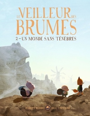 Le Veilleur des brumes, Tome 2 : Un monde sans ténèbres by Aude Sécheret, Daisuke Tsutsumi, Robert Kondo