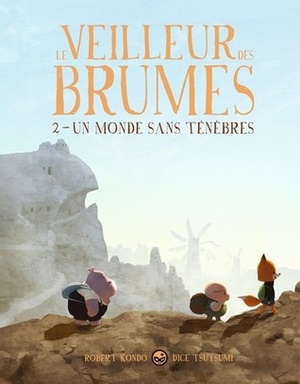 Le Veilleur des brumes, Tome 2 : Un monde sans ténèbres by Aude Sécheret, Robert Kondo, Daisuke Tsutsumi