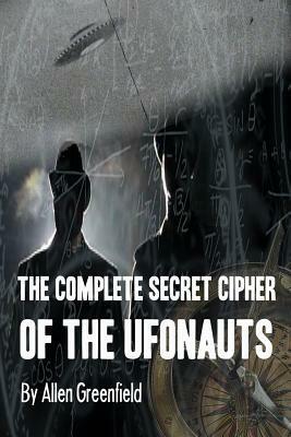 The Complete Secret Cipher of the Ufonauts by Allen Greenfield