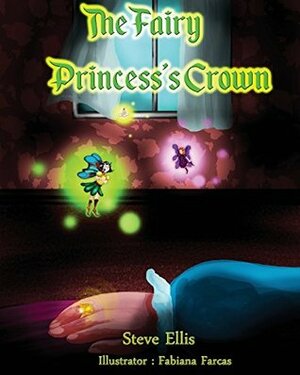 The Fairy Princess's Crown by Steve Ellis, Fabiana Farcas