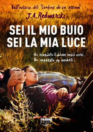 Sei il mio buio sei la mia luce by Anita Taroni, J.A. Redmerski