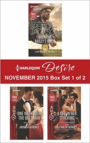 Harlequin Desire November 2015 - Box Set 1 of 2: Breaking Bailey's Rules\\One Week with the Best Man\\A CEO in Her Stocking (The Westmorelands) by Elizabeth Bevarly, Andrea Laurence, Brenda Jackson