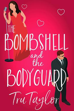 The Bombshell and the Bodyguard by Tru Taylor