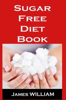Sugar Free Diet Book by James William