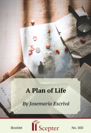 A Plan of Life by Josemaría Escrivá