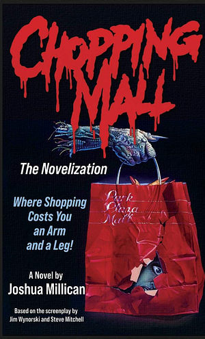 Chopping Mall: The Novelization  by Joshua Millican